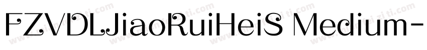 FZVDLJiaoRuiHeiS Medium字体转换